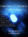 Pandora's Children Dark Interludes - Bradley Convissar