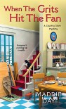 When the Grits Hit the Fan (A Country Store Mystery) - Maddie Day