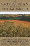 The Smithsonian Guides to Natural America: The Northern Plains: Minnesota, North Dakota, South Dakota (Smithsonian Guides to Natural America) - Lansing Shepard