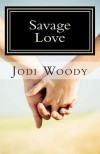 Savage Love - Jodi Woody