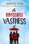 The Impossible Vastness of Us - Samantha Young