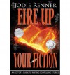 [(Fire Up Your Fiction: An Editor's Guide to Writing Compelling Stories)] [Author: Jodie Renner] published on (February, 2014) - Jodie Renner