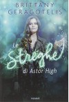 Le streghe di Astor High - Brittany Geragotelis, V. Zaffagnini