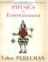 Physics for Entertainment, Book 2 - Yakov Perelman