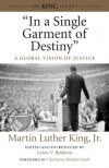 "In a Single Garment of Destiny": A Global Vision of Justice - Martin Luther King Jr., Lewis V. Baldwin, Charlayne Hunter-Gault