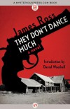 They Don't Dance Much: A Novel - James Ross