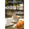 Słodkie życie w Paryżu - David Lebovitz