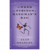 The Weed That Strings the Hangman's Bag (A Flavia de Luce Mystery #2) - Alan Bradley