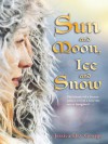 Sun and Moon, Ice and Snow - Jessica Day George