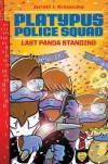 Platypus Police Squad: Last Panda Standing - Jarrett J. Krosoczka