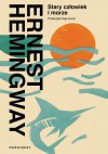 Stary człowiek i morze - Ernest Hemingway, Kaja Gucio