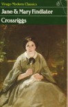 Crossriggs - Mary Findlater, Jane Findlater