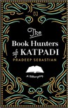 The Book Hunters of Katpadi - Pradeep Sebastian