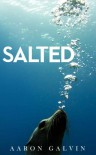 Salted - Aaron Galvin