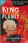 King of the Fourth Planet - Robert Moore Williams