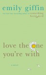 Love the One You're With - Emily Giffin