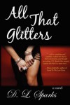 All That Glitters - D.L. Sparks