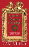 Season's Regency Greetings - Carla    Kelly