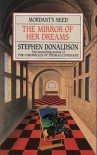 The Mirror of Her Dreams (Mordant's Need, #1) - Stephen R. Donaldson