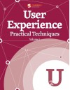 User Experience, Practical Techniques, Vol. 2 (Smashing eBook Series 22) - Smashing Magazine