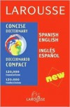 Larousse Concise Dictionary: Spanish-English/English-Spanish - Larousse, Larousse