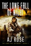 The Long Fall of Night - A.J.  Rose