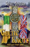 Celtic Knots: The Ties That Bind - Audrey Nicholson