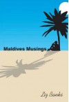 Maldives Musings - Liz Banks