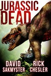Jurassic Dead - Rick Chesler, David Sakmyster