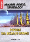 Piknik na skraju drogi - Arkady Strugatsky, Boris Strugatsky