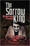 The Sorrow King - Andersen Prunty