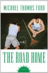 The Road Home - Michael Thomas Ford