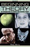 Beginning Theory: An Introduction to Literary and Cultural Theory - Peter Barry