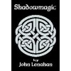 Shadowmagic (Shadowmagic, #1) - John Lenahan
