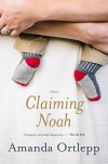 Claiming Noah - Amanda Ortlepp