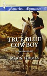 True Blue Cowboy (Harlequin American RomanceThe Cash Brothers) - Marin Thomas