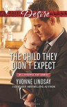 The Child They Didn't Expect (Harlequin DesireBillionaires and Babies) - Yvonne Lindsay
