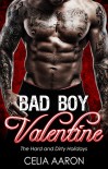 Bad Boy Valentine: The Hard and Dirty Holidays - Celia Aaron