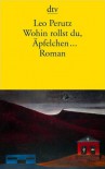 Wohin rollst du, Äpfelchen... - Hans-Harald Müller, Leo Perutz