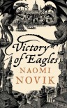 Victory of Eagles (Temeraire, Book 5) - Naomi Novik