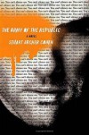 The Army of the Republic: A Novel - Stuart Archer Cohen