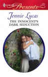 The Innocent's Dark Seduction (Harlequin Presents, #2855) - Jennie Lucas