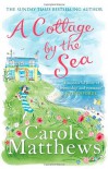 A Cottage by the Sea - Carole Matthews