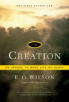 The Creation: An Appeal to Save Life on Earth - Edward O. Wilson