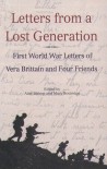 Letters From A Lost Generation: First World War Letters of Vera Brittain and Four Friends - 