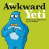The Awkward Yeti - Nick Seluk