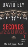 Seconds - David Ely