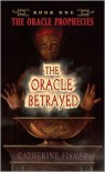 The Oracle Betrayed - Catherine Fisher
