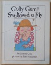 Golly Gump Swallowed a Fly (A Parents Magazine Read Aloud and Easy Reading Program Original) - Joanna Cole