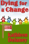 Dying For a Change (Ellen McKenzie mysteries)  - Kathleen Delaney